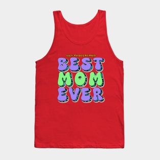 Self-Proclaimed BEST MOM EVER Tank Top